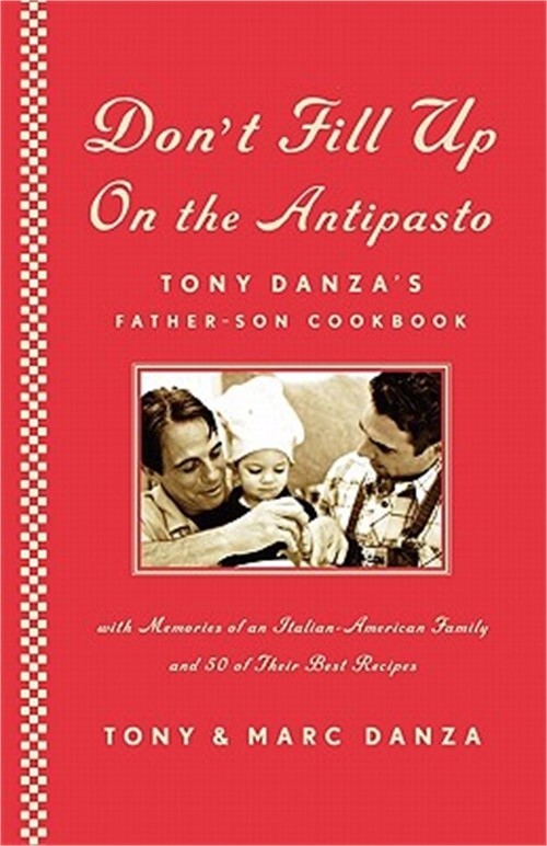 Tony Danza Father-Son Cookbook Avoid Filling Up on Antipasto 2010 Trade Paperback