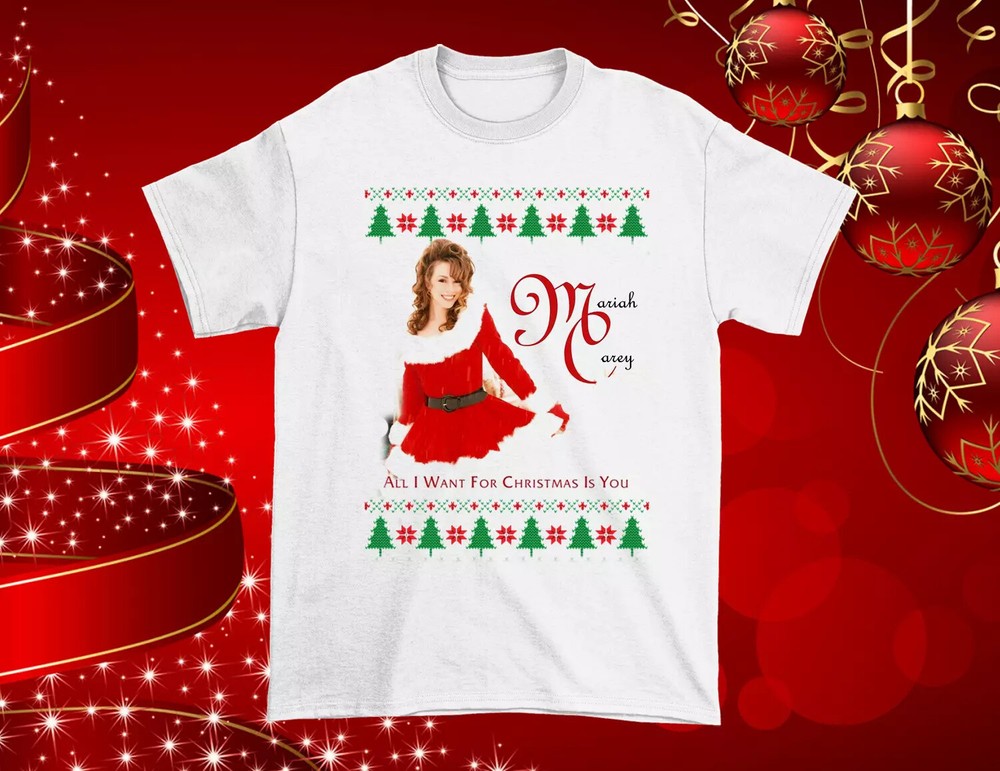 All I Want for Christmas Is You by Mariah Carey White All Size T-Shirt 1C05