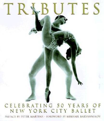 Tributes: Celebrating Fifty Years Of New York City Ballet - Hardcover - GOOD-image