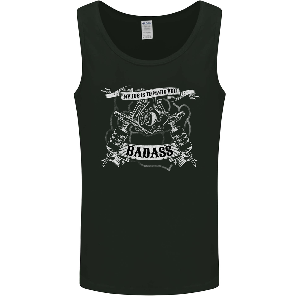 My Job is to Make You Badass Tattooist Tattoo Mens Vest Tank Top