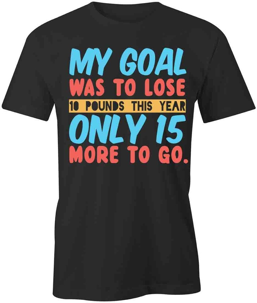 LOSE 10 LBS TShirt Tee Short-Sleeved Cotton CLOTHING QUOTE S1BCA298