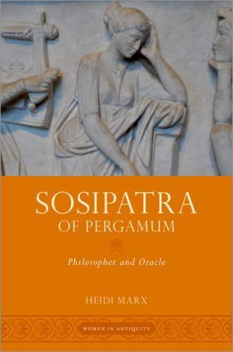 Sosipatra of Pergamum: Philosopher and Oracle by Heidi Marx