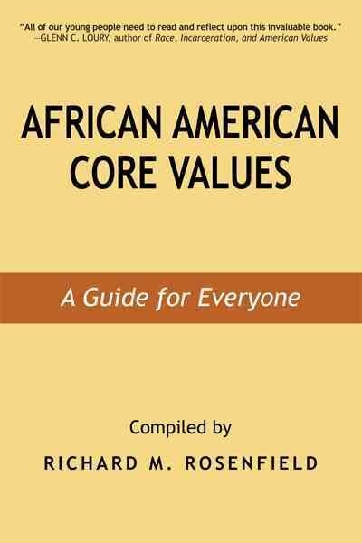 African American Core Values : A Guide for Everyone, Paperback by Rosenfield,...