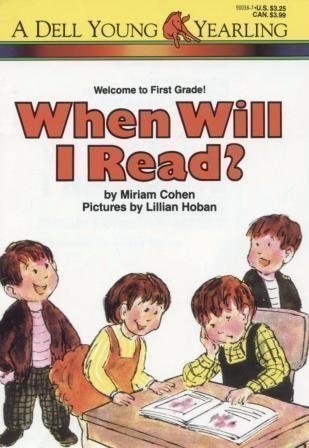 When Will I Read? (Welcome to First Grade!) by Miriam Cohen, Good Book