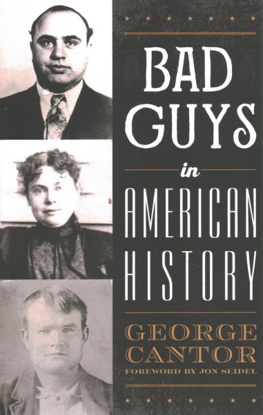 Bad Guys in American History, Paperback by Cantor, George; Seidel, Jon (FRW),...