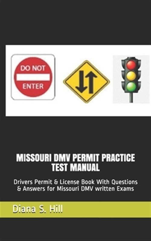 Missouri DMV Permit Practice Test Manual: Drivers Permit & Licens With Questi...