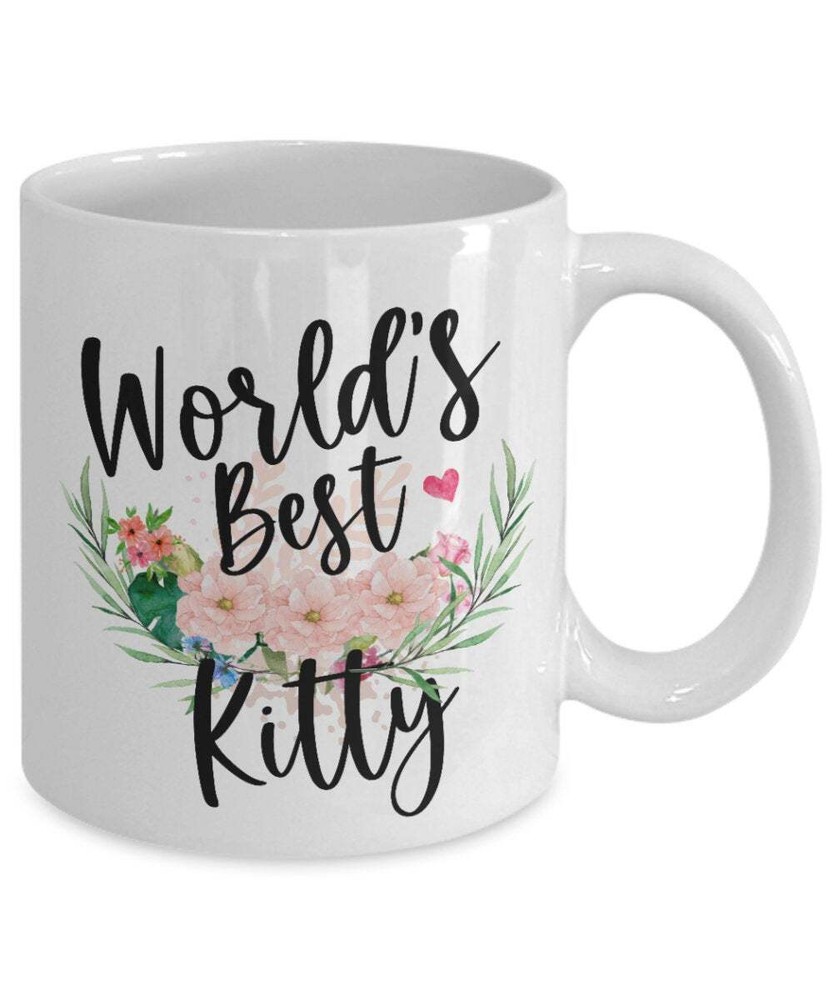 Kitty Gift For Kitty Kitty Birthday Gift Kitty Mothers Day Gift Kitty Coffee Mug
