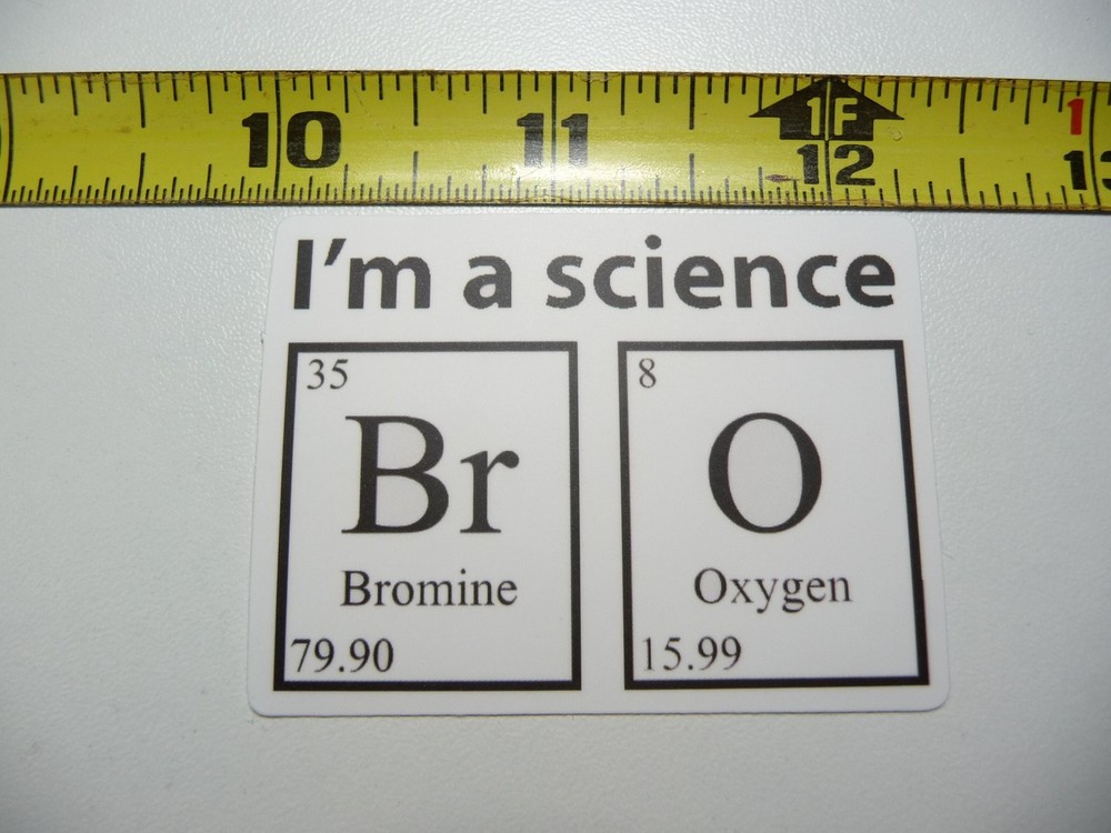 SCIENCE BRO FUNNY PERIODIC CHART DECAL STICKER SCHOOL TEACHER PROFESSOR