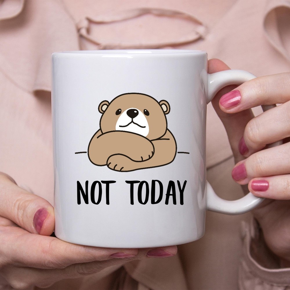Funny Bear Coffee Mug Not Today Lazy Gift Cute Mug for Women  
