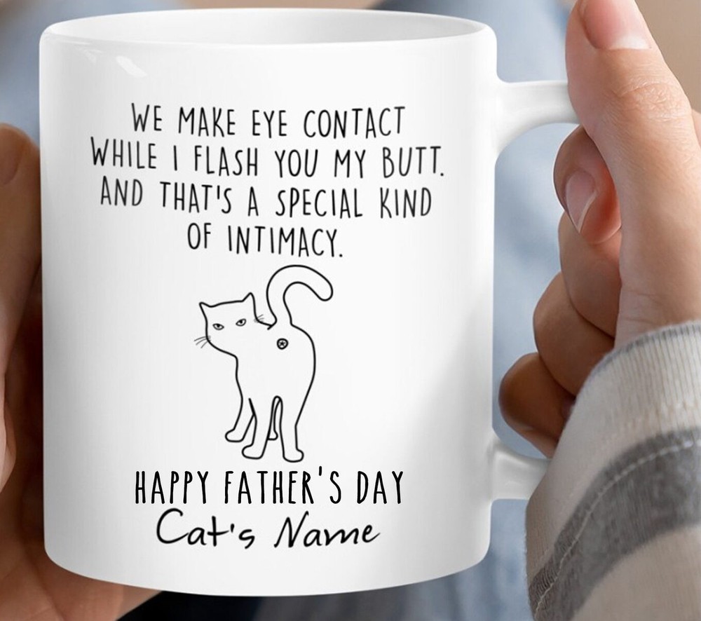 Funny Father's Day Gift For Cat Dad We Make Eye Contact While I Flash You My But