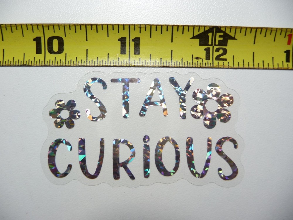 Stay Curious Holographic Motivational Sticker Decal