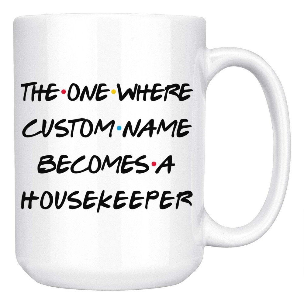 Personalized Housekeeper Coffee Mug Housekeeper Promotion Present Best