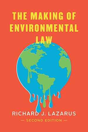 The Making of Environmental Law - Paperback, by Lazarus Richard J. - Very Good