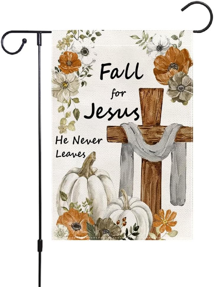 Fall for Jesus He Never Leaves Garden Flag, Fall Cross Flags 12X18 Inch Double S