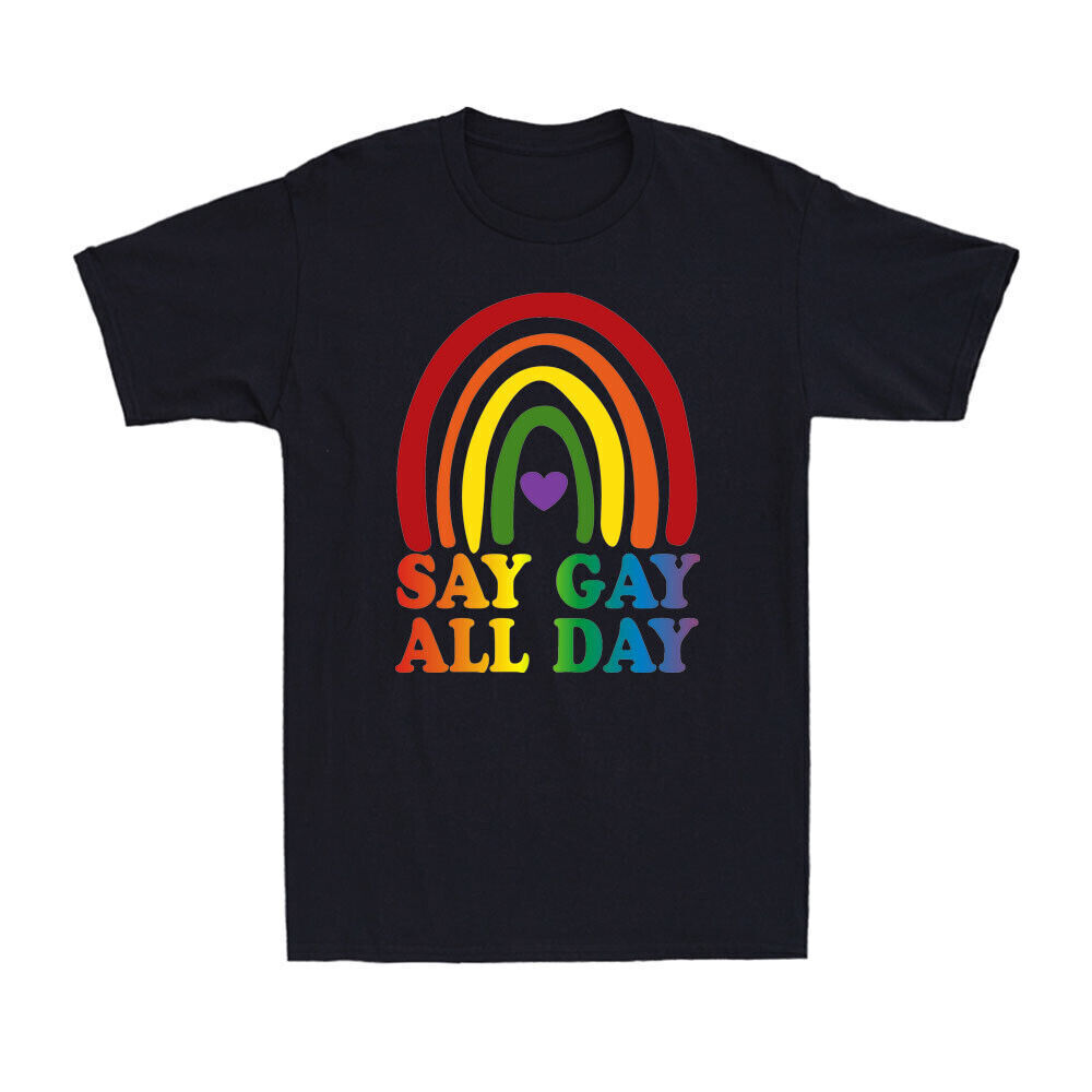 Say Gay All Day Funny Gay LGBT Pride Transgender Rainbow Novelty Unisex T-Shirt