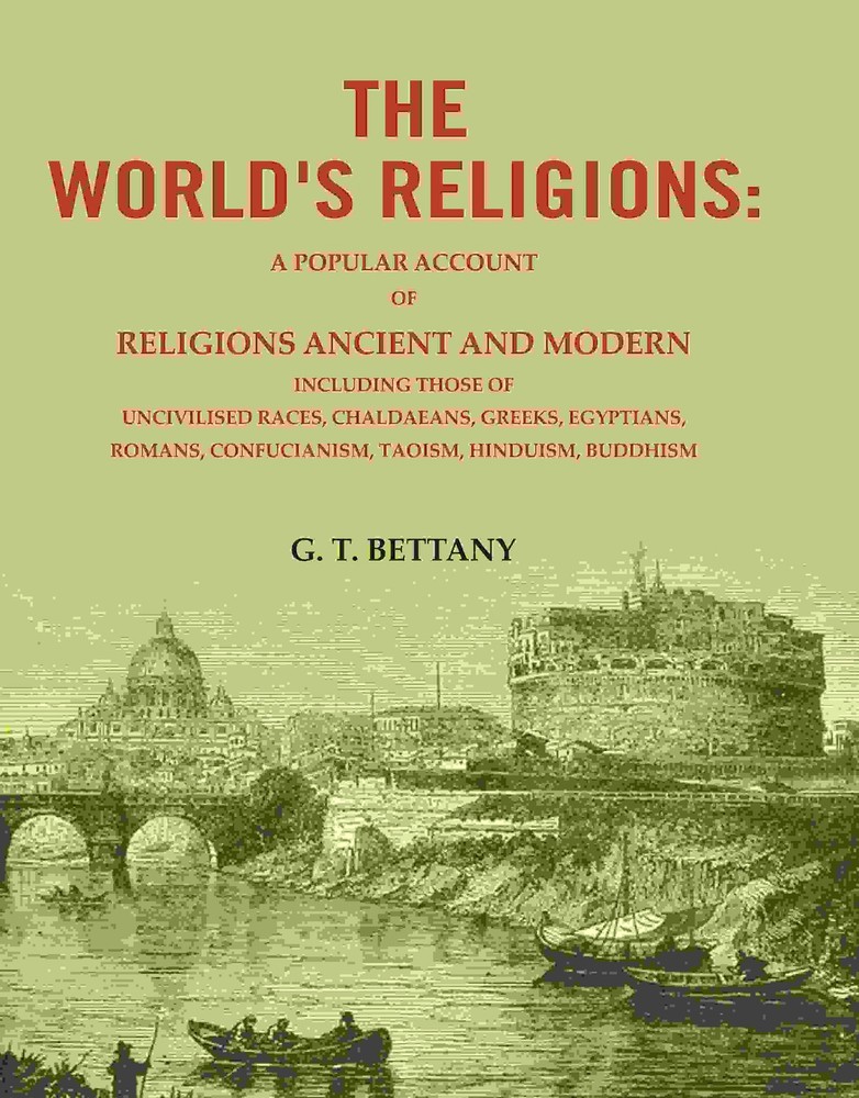 The World's Religions: A Popular Account of Religions Ancient And Mo [Hardcover]