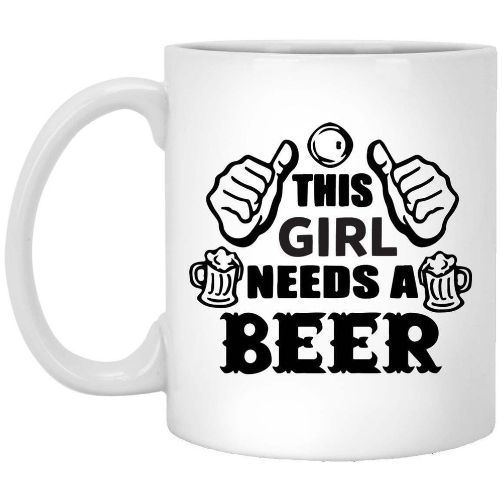Beer Lover Coffee Mug - This Girl Needs A Beer Gift for Sister or Coworker