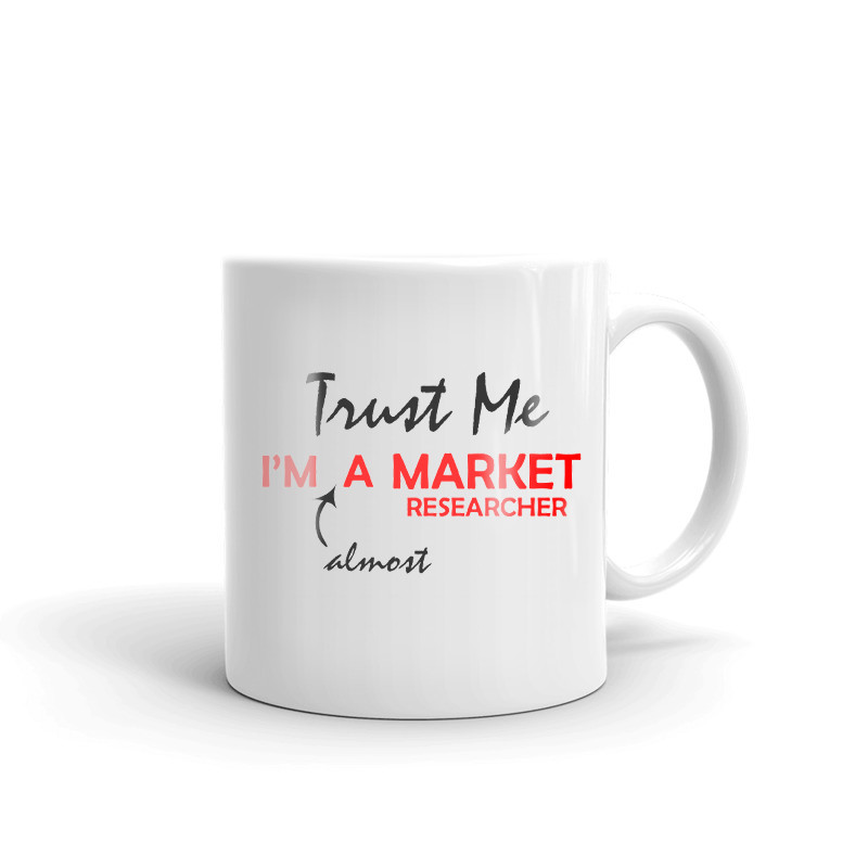 Trust Me I'm Almost A Market Researcher Coffee Tea Ceramic Mug Office Cup Gift