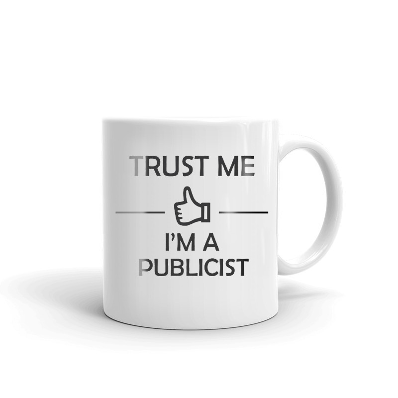 Trust Me I'm A Publicist Coffee Tea Ceramic Mug Office Work Cup Gift