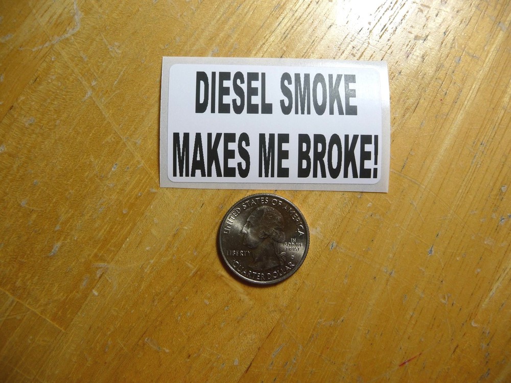 DIESEL SMOKE MAKES ME BROKE DECAL 1-50 BULK PACK OPTION