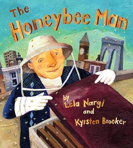 The Honeybee Man - Hardcover By Nargi, Lela - VERY GOOD