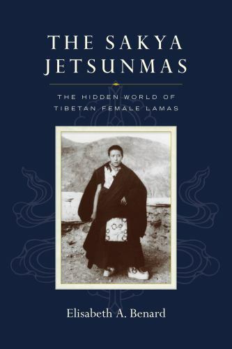 Discover the Hidden World of Tibetan Female Lamas in The Sakya Jetsunmas Paperback