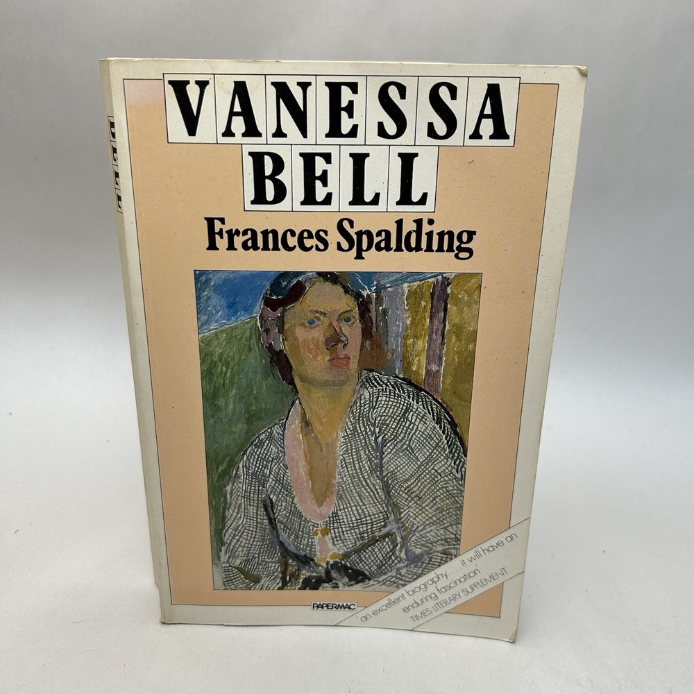 Vanessa Bell : Portrait of the Bloomsbury Artist by Frances Spalding (2019,...