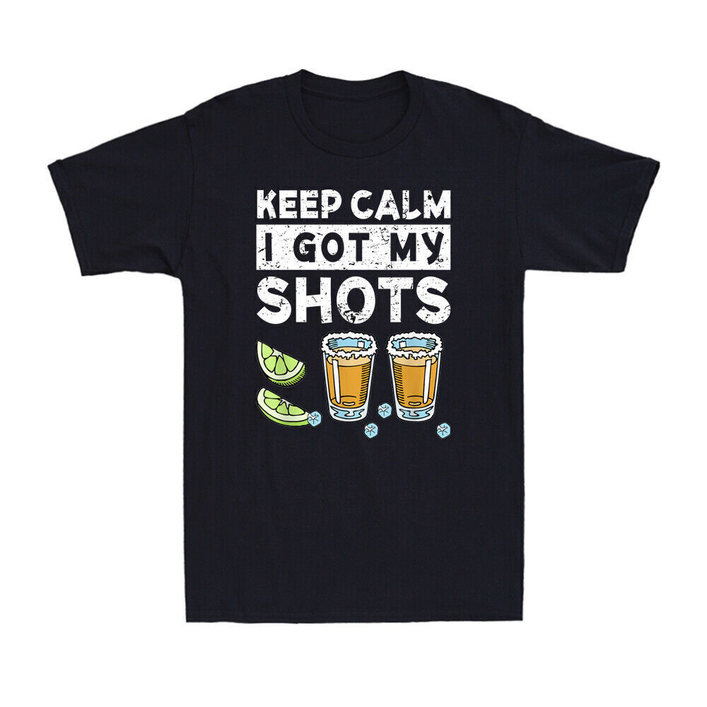 Tequila Keep Calm I Got My Shots 2 Shot Glasses Funny Vaccination Men's T-Shirt