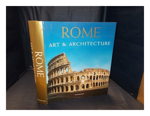 BUSSAGLI, MARCO. BUSSAGLI, MARCO (1957-) Rome : art & architecture / edited by M