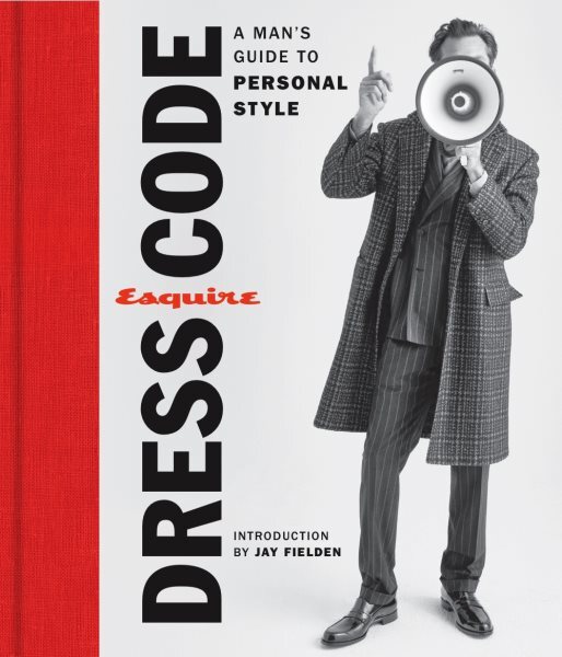 Esquire Dress Code : A Man's Guide to Personal Style, Hardcover by Esquire (C...