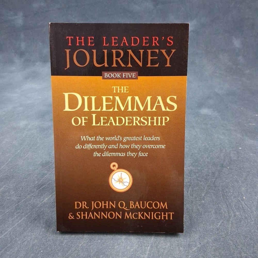 The Dilemmas of Leadership Book 5 of The Leader’s Journey | Baucom | PRISTINE PB