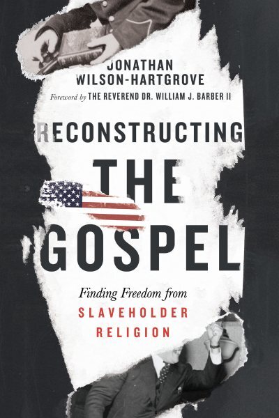 Reconstructing the Gospel : Finding Freedom from Slaveholder Religion, Paperb...