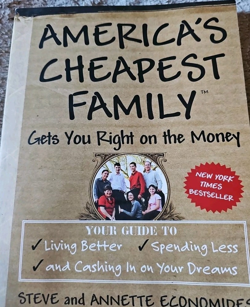 America's Cheapest Family Gets You Right on the Money: Your Guide to Living Bett