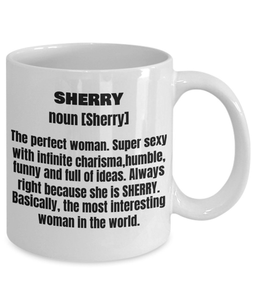 Sherry First Name Adult Definition Funny White Porcelain Coffee Mug Cute Ceramic
