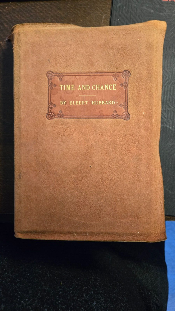 Leather Bound 1905 Edition of Time and Chance by Elbert Hubbard - Historical Romance