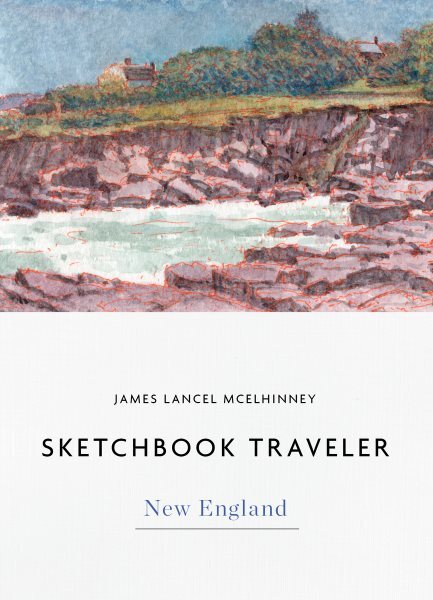 Sketchbook Traveler New England : New England, Hardcover by Mcelhinney, James...