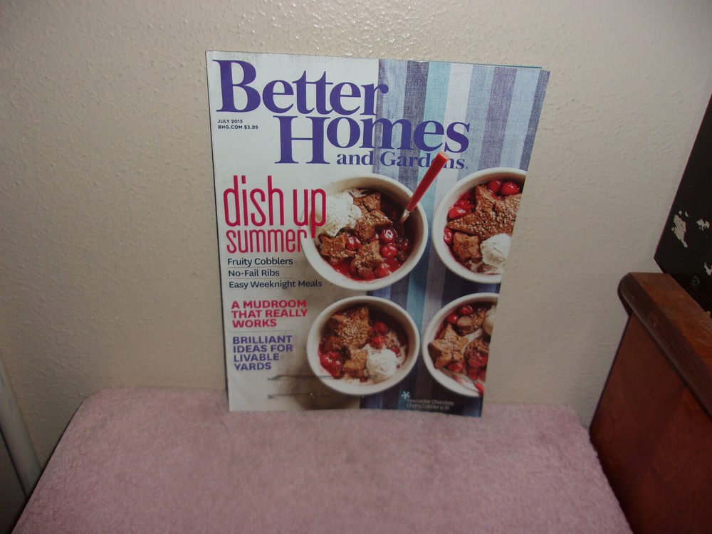Better Homes & Gardens Magazine July 2015 Dish Up Summer Issue  