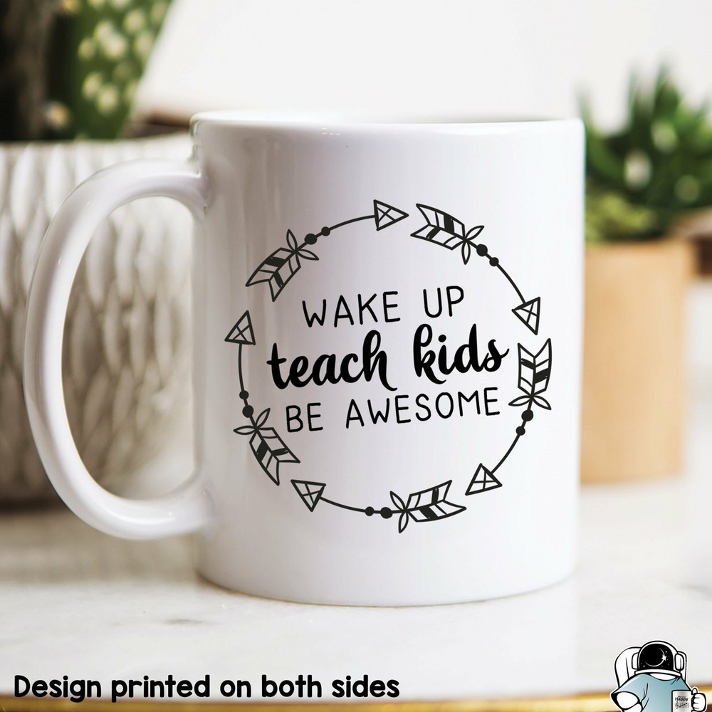 Teacher Mug Wake Up Teach Kids Be Awesome Teacher Gift Funny Coffee Mug