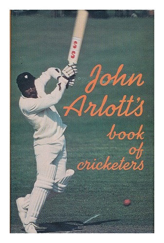 ARLOTT, JOHN John Arlott's book of cricketers 1979 First Edition Hardcover