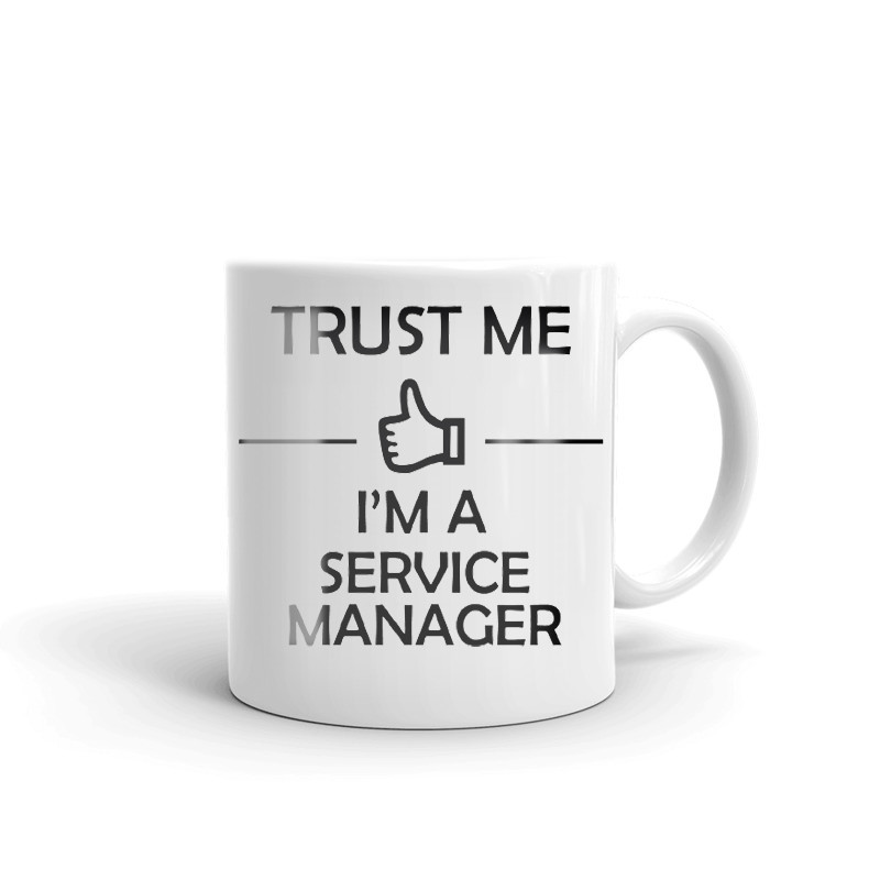 Trust Me I'm A Service Manager Coffee Tea Ceramic Mug Office Work Cup Gift