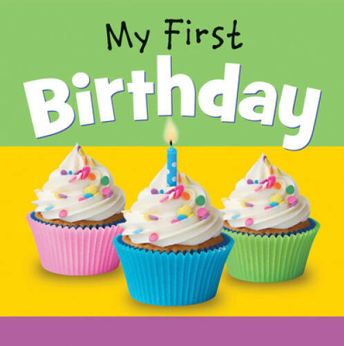 Celebrate My First Birthday Durable Board Book by WorthyKids Ideals Editors
