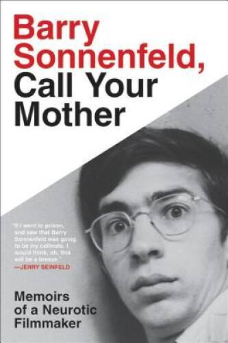 Barry Sonnenfeld, Call Your Mother: Memoirs of a Neurotic Filmmaker - VERY GOOD