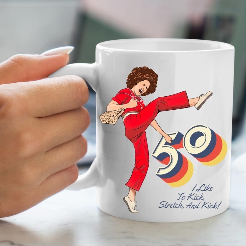 I'm 50 and I like to Kick, Sally O'Malley is 50 Mug, 50th birthday gift, 50 year