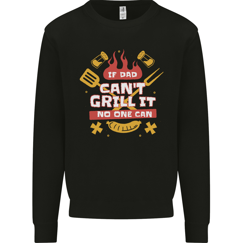 Funny BBQ If Dad Cant Grill It No One Can Mens Sweatshirt Jumper