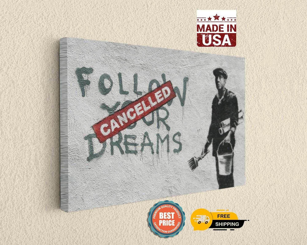 Follow Your Dreams Cancelled Banksy Street Art, Canvas Print
