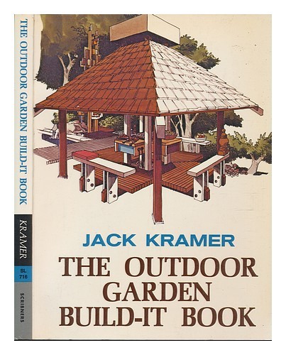 KRAMER, JACK (1927-) The Outdoor Garden Build-It Book 1977 First Edition Paperba