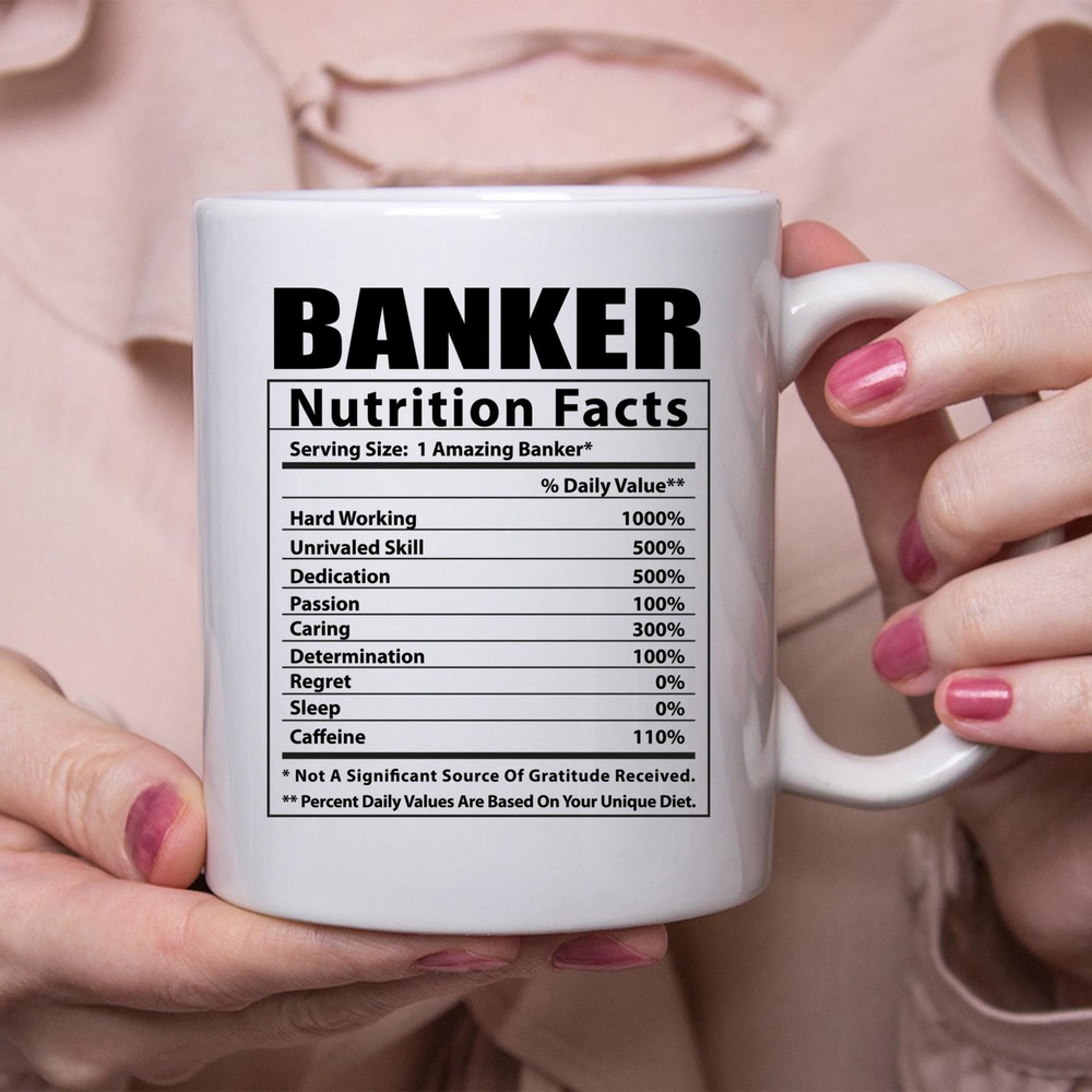 Funny Banker Nutritional Facts White Coffee Mug