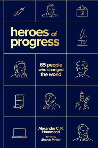Alexander C R Hammond Heroes of Progress (Paperback)