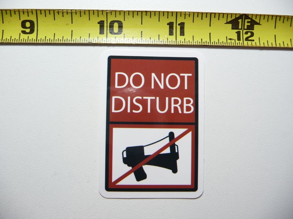 DO NOT DISTURB MEGAPHONE STICKER DECAL BUSINESS COMPANY POLICY BUILDING DOOR