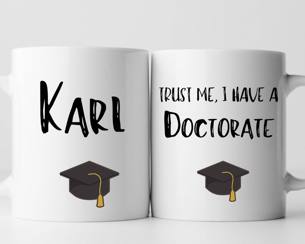 Graduation Mug Personalised Doctorate Masters Phd Trust Me I Have A Phd Master's